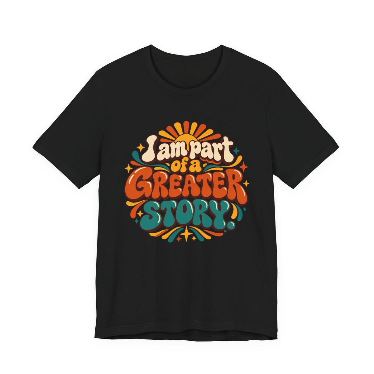 I am Part of a Greater Story T-Shirt — Retro Inspirational Graphic Tee