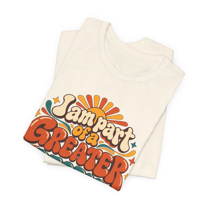 I am Part of a Greater Story T-Shirt — Retro Inspirational Graphic Tee