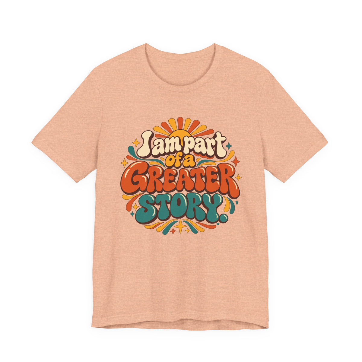 I am Part of a Greater Story T-Shirt — Retro Inspirational Graphic Tee