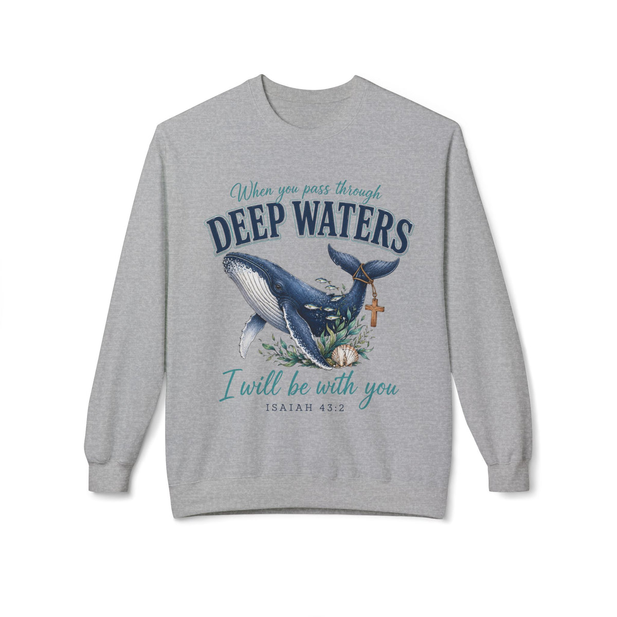 Deep Waters Whale Sweatshirt – "When you pass through deep waters I will be with you" (Isaiah 43:2)