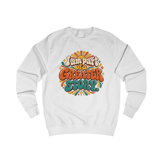 Retro "I Am Part of a Greater Story" Sweatshirt