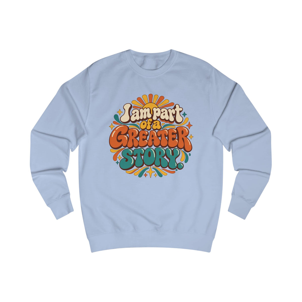Retro "I Am Part of a Greater Story" Sweatshirt