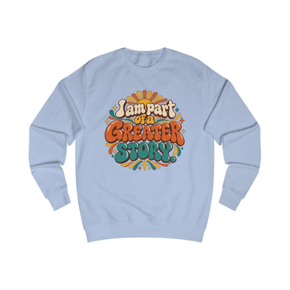Retro "I Am Part of a Greater Story" Sweatshirt