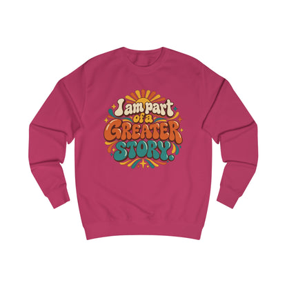 Retro "I Am Part of a Greater Story" Sweatshirt