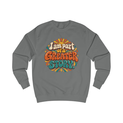 Retro "I Am Part of a Greater Story" Sweatshirt