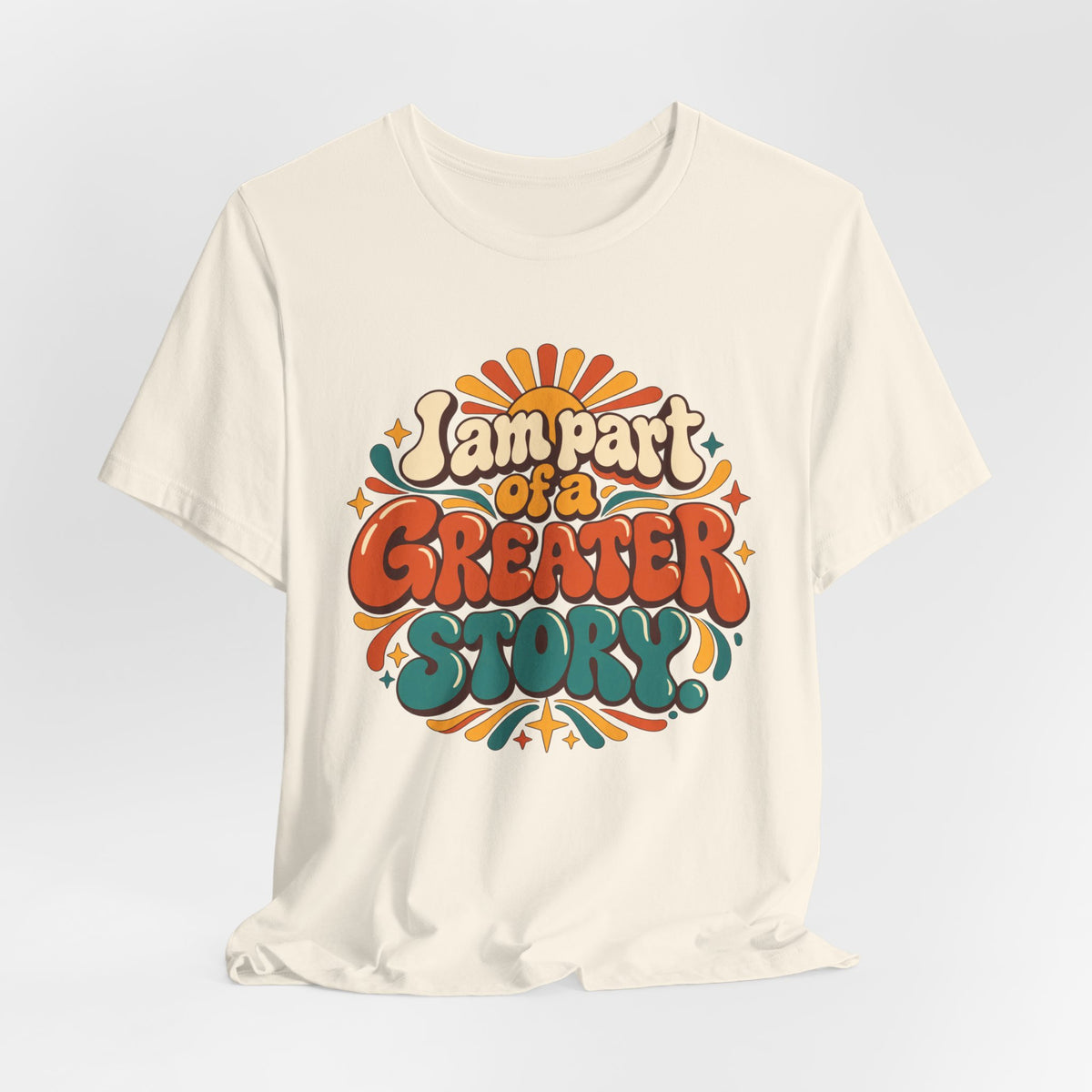 I am Part of a Greater Story T-Shirt — Retro Inspirational Graphic Tee