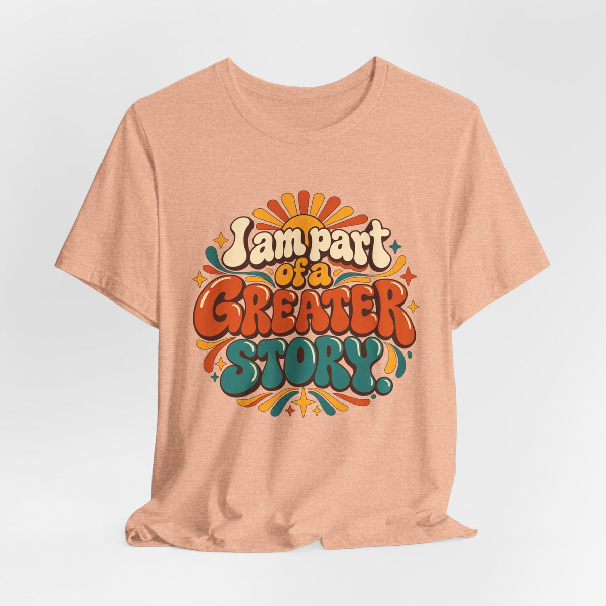 I am Part of a Greater Story T-Shirt — Retro Inspirational Graphic Tee