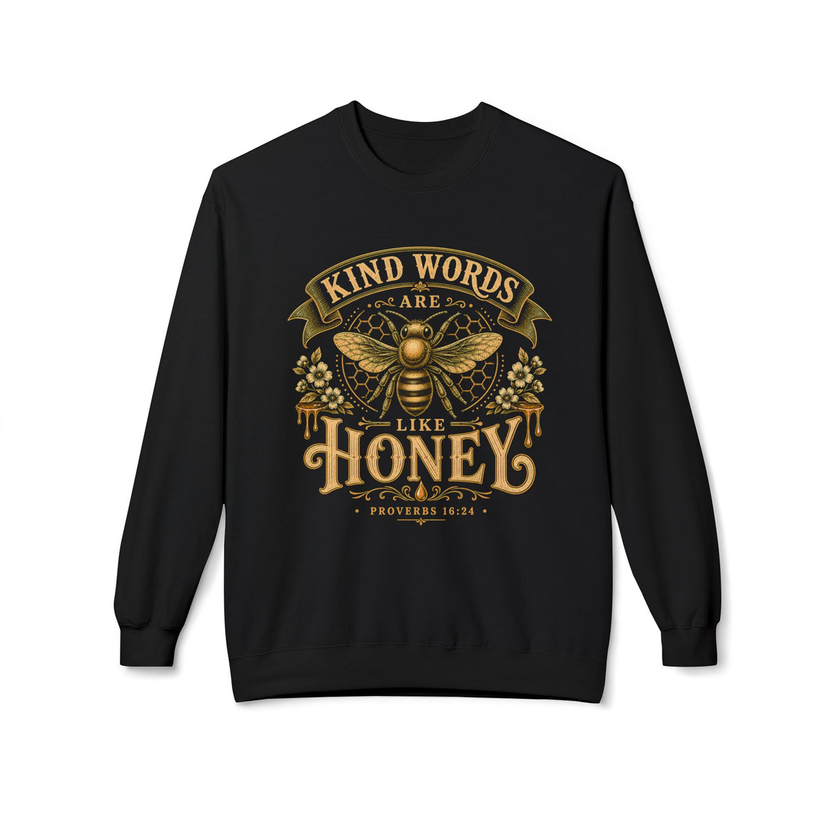 Kind Words Are Like Honey Crewneck Sweatshirt